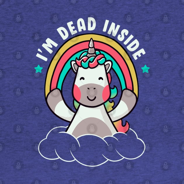 I’m Dead Inside Funny Cute Unicorn by eduely